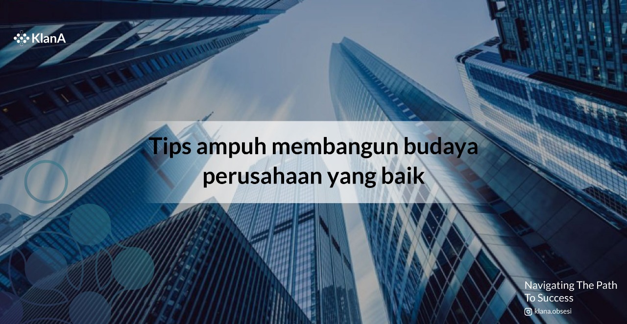 Tips Ampuh Membangun Budaya Perusahaan yang Baik