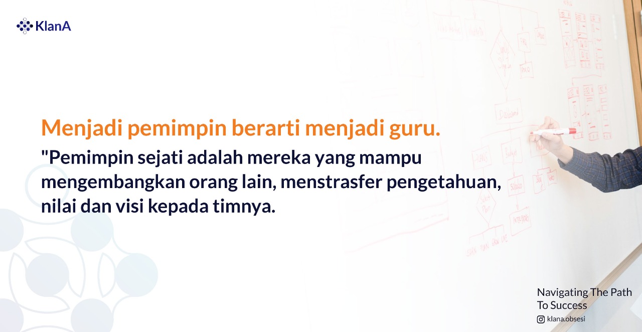 Menjadi Pemimpin berarti Menjadi Guru
