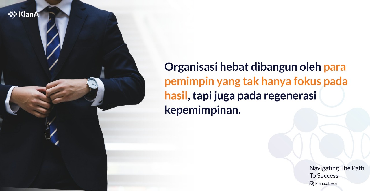 Pemimpin Hebat Melahirkan Pemimpin Baru